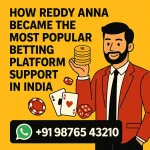 How Reddy Anna Became India’s Most Popular Betting Platform Support